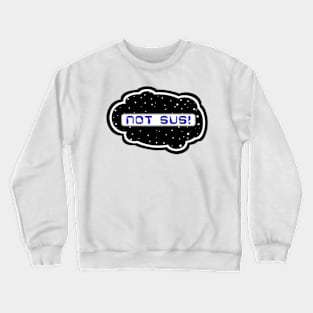 Blue Not Sus! (Variant - Other colors in collection in shop) Crewneck Sweatshirt